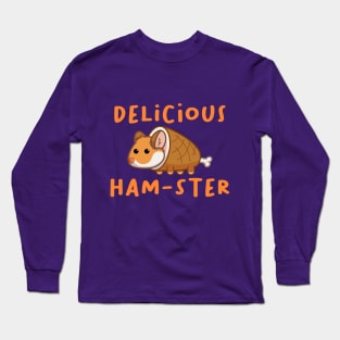 Delicious Ham-ster Long Sleeve T-Shirt